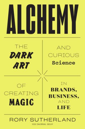 جلد کتاب Alchemy: The Dark Art and Curious Science of Creating Magic in Brands, Business, and Life