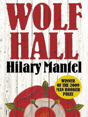 جلد کتاب Wolf Hall (The Rise and Fall of Thomas Cromwell 1)
