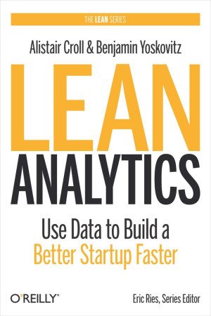 جلد کتاب Lean Analytics: Use Data to Build a Better Startup Faster