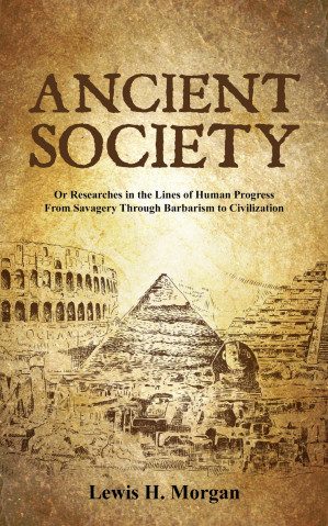 جلد کتاب Ancient Society: Or Researches in the Lines of Human Progress From Savagery Through Barbarism to Civilization